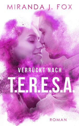 [Verrückt nach... 02] • Verrückt nach T.E.R.E.S.A.